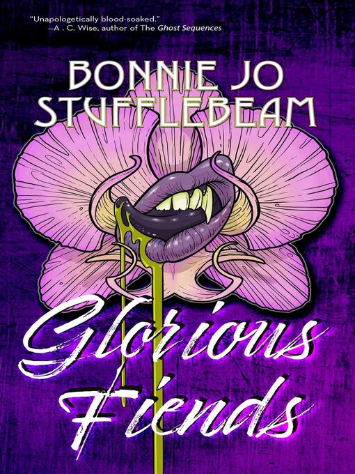 Title details for Glorious Fiends by Bonnie Jo Stufflebeam - Available